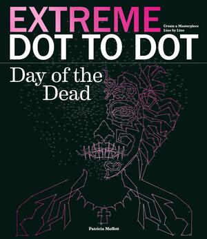 EXTREME DOT TO DOT - DAY OF TH by Patricia Moffett