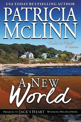 A New World (Prequel to Jack's Heart) by Patricia McLinn