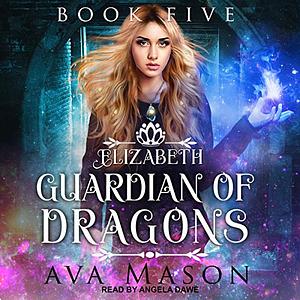 Elizabeth, Guardian of Dragons by Ava Mason