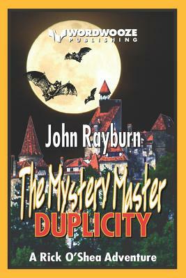 The Mystery Master&#8213;Duplicity: A Rick O'Shea Adventure by John Rayburn