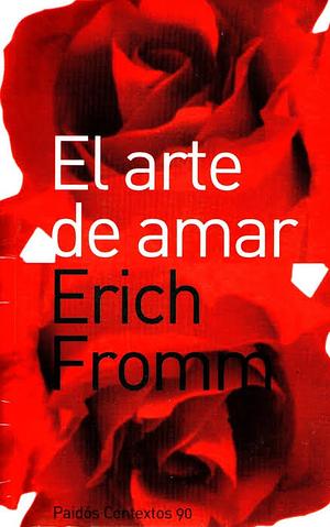 El arte de amar by Erich Fromm