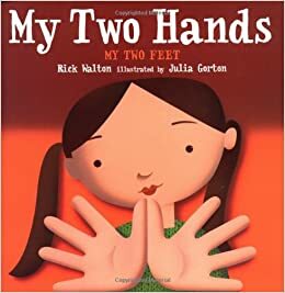 My Two Hands, My Two Feet by Rick Walton