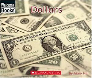 Dollars by Mary Hill