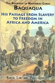 The Biography of Mahommah Gardo Baquaqua: His Passage from Slavery to Freedom in Africa and America by Robin Law, Mahommah Gardo Baquaqua