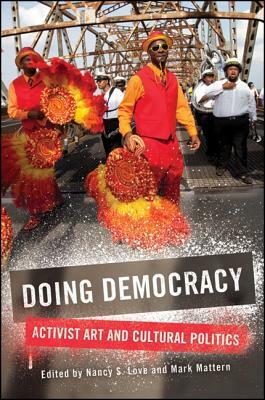 Doing Democracy: Activist Art and Cultural Politics by 