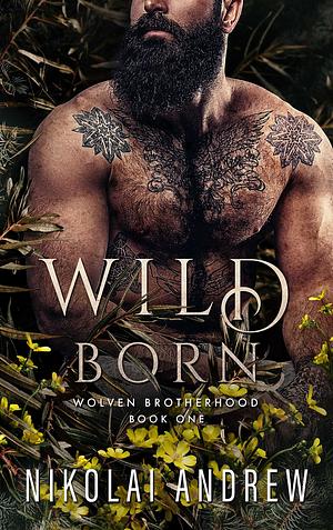 Wild Born by Nikolai Andrew, Nikolai Andrew