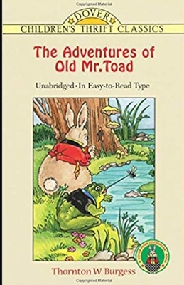The Adventures of Old Mr. Toad illustrated by Thornton Burgess