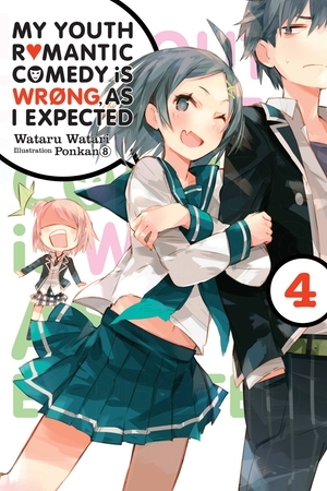 My Youth Romantic Comedy Is Wrong, As I Expected, Vol. 4 (light novel) by Wataru Watari
