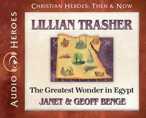 Lillian Trasher: The Greatest Wonder in Egypt: (Audiobook) by Geoff Benge, Janet Benge