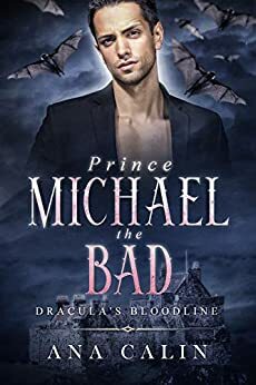 Prince Michael the Bad by Ana Calin