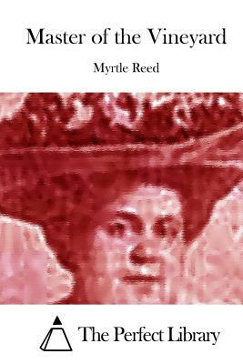 Master of the Vineyard by Myrtle Reed