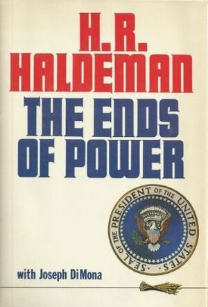 The Ends of Power by H.R. Haldeman