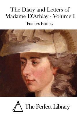 The Diary and Letters of Madame D'Arblay - Volume I by Frances Burney