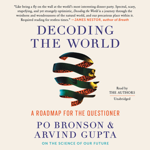 Decoding the World: A Roadmap for the Questioner by Arvind Gupta, Po Bronson