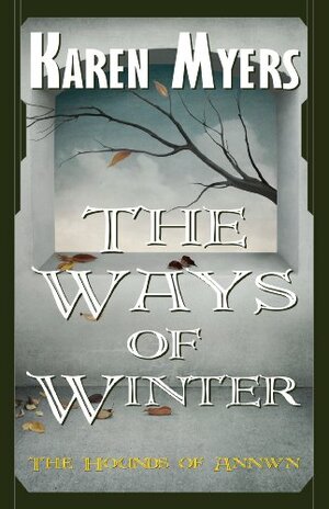 The Ways of Winter - A Virginian in Elfland by Karen Myers