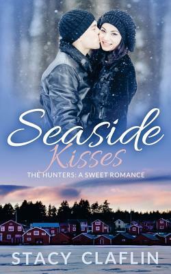 Seaside Kisses: A Sweet Romance by Stacy Claflin