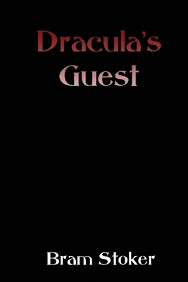 Dracula's Guest by Bram Stoker