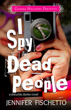 I Spy Dead People by Jennifer Fischetto