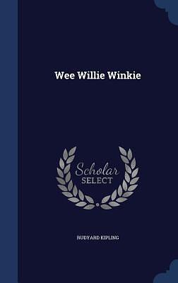 Wee Willie Winkie by Rudyard Kipling