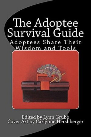 The Adoptee Survival Guide: Adoptees Share Their Wisdom and Tools by Becky Drinnen, Deanna Doss Shrodes, Joanne Bennett, Zack Pasters, Nicole Blank, Rebecca Hawkes, Amanda H.L. Transue-Woolsten, Jeff Hancock, Marla Jones, Elle Cuardaigh, Rayne Wolfe, Lynn Grubb, Lisa Floyd, Sophi Fletcher, Von Coates, Paige L. Adams Strickland, Gaye Sherman Tannenbaum, Kara Albano, Daryn Watson, Stephani Harris, Jodi Haywood, Wendy Barkett, Karen Belanger, Ann Martin, Lynn Steinberg, Karen Caffrey, Laura Dennis, Lucy Chau Lai-Tuen, Holly Watson