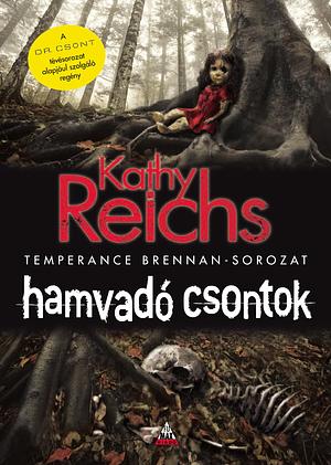 Hamvadó csontok by Kathy Reichs, Kathy Reichs