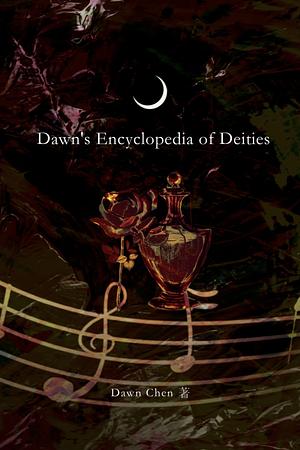 Dawn's Encyclopedia of Deities  by Dawn Chen