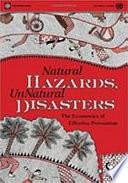 Natural Hazards, Unnatural Disasters: The Economics of Effective Prevention by United Nations