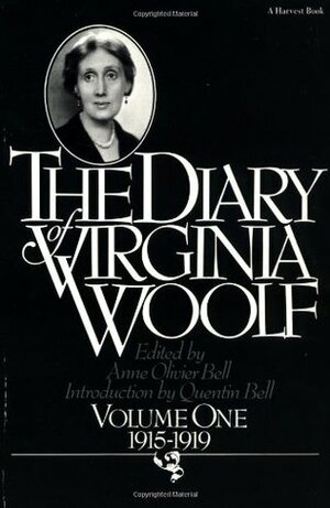 The Diary of Virginia Woolf, Volume One: 1915-1919 by Virginia Woolf, Anne Olivier Bell, Quentin Bell
