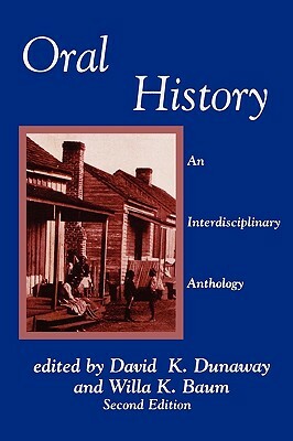 Oral History: An Interdisciplinary Anthology, Second Edition by 