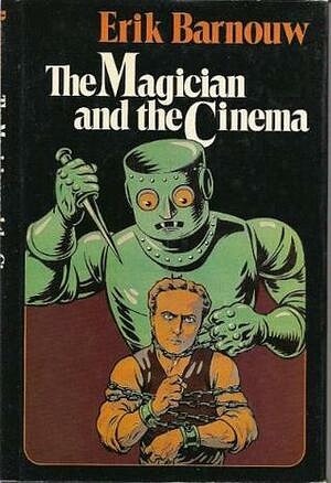 The Magician and the Cinema by Erik Barnouw