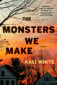 The Monsters We Make by Kali White