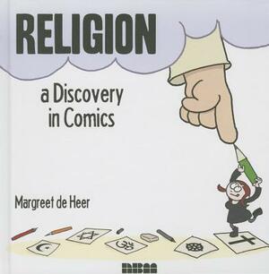 Religion: A Discovery in Comics by Margreet De Heer