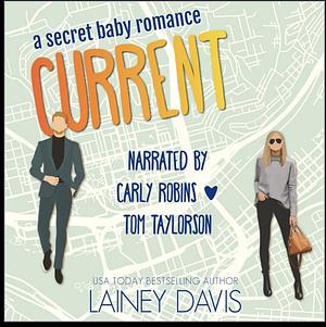 Current: A secret baby romance by Lainey Davis