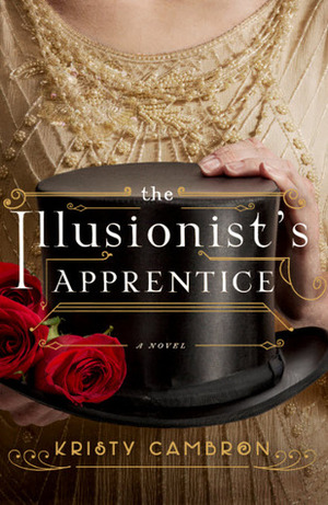 The Illusionist's Apprentice by Kristy Cambron