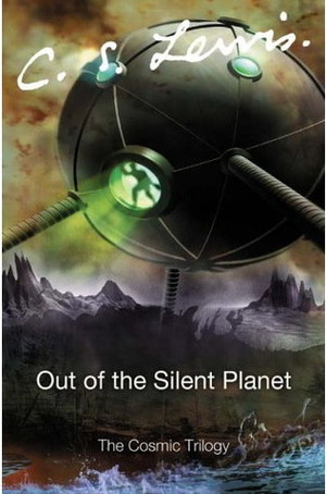 Out of the Silent Planet by C.S. Lewis