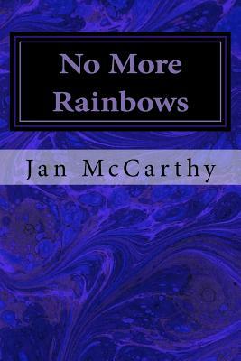 No More Rainbows: A Tale of Dragons by Jan McCarthy