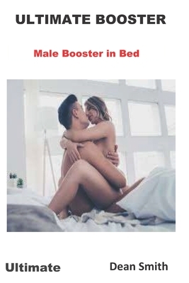 Ultimate: Male Performance Booster in Bed by Dean Smith