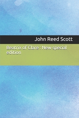 Beatrix of Clare: New special edition by John Reed Scott