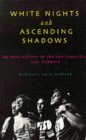 White Nights and Ascending Shadows: An Oral History of the San Francisco AIDS Epidemic by Benjamin Heim Shepard