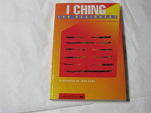 I Ching for Beginners by Brandon Toropov