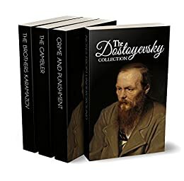 The Dostoyevsky Collection – Notes from Underground, Crime and Punishment, The Gambler and The Brothers Karamazov (Illustrated) by Fyodor Dostoevsky