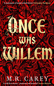 Once Was Willem by M.R. Carey