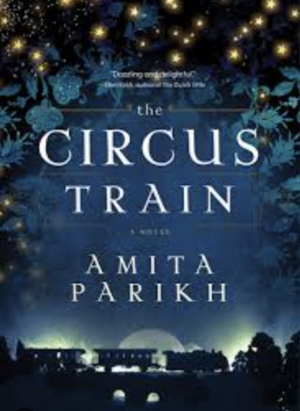 The Circus Train by Amita Parikh