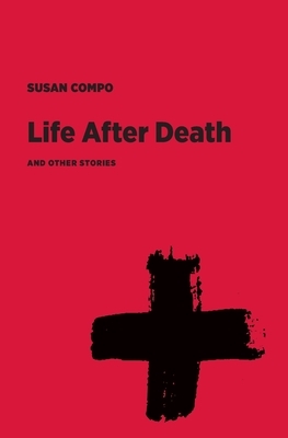 Life After Death and Other Stories by Susan Compo