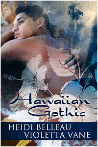 Hawaiian Gothic by Heidi Belleau, Violetta Vane