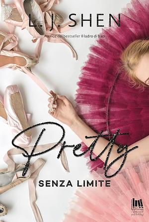 Pretty Senza Limite by L.J. Shen