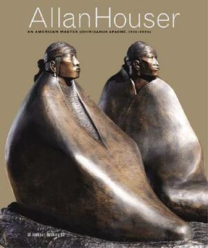 Allan Houser: An American Master (Chiricahua Apache, 1914-1994) by W. Jackson Rushing