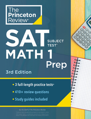 Princeton Review SAT Subject Test Math 1 Prep, 3rd Edition: 3 Practice Tests + Content Review + Strategies & Techniques by The Princeton Review