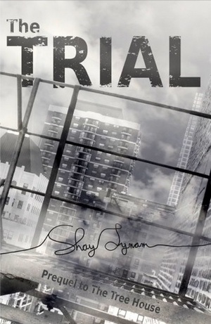 The Trial by Shay Lynam