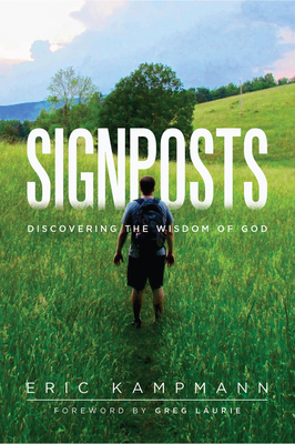 Signposts: Seeking God's Wisdom by Eric Kampmann